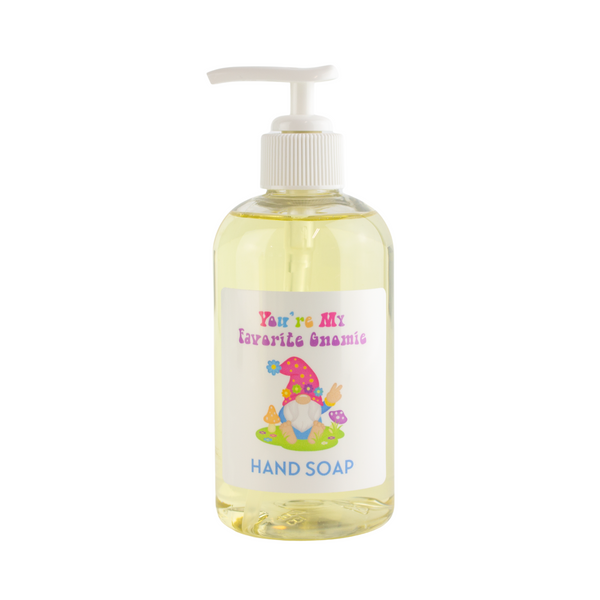 You're my favorite Gnomie - Natural Hand Soap